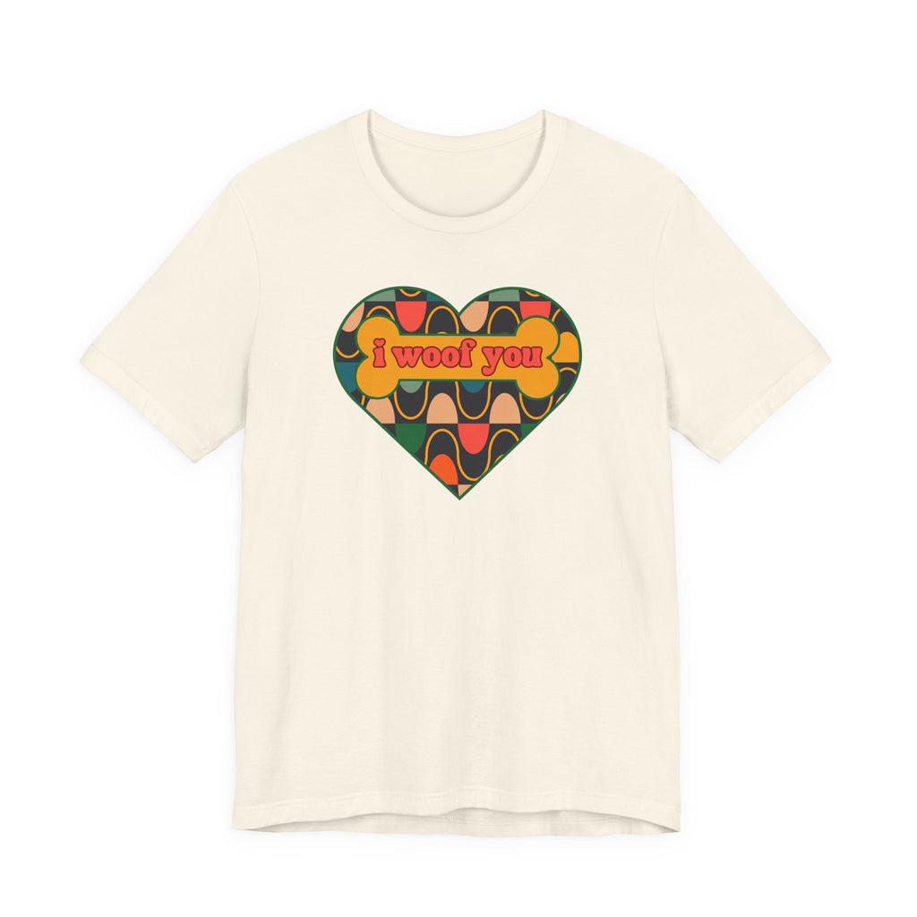 I Woof You 🧡  – T-Shirt