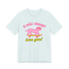 I Will Always Love You Labrador – T-Shirt