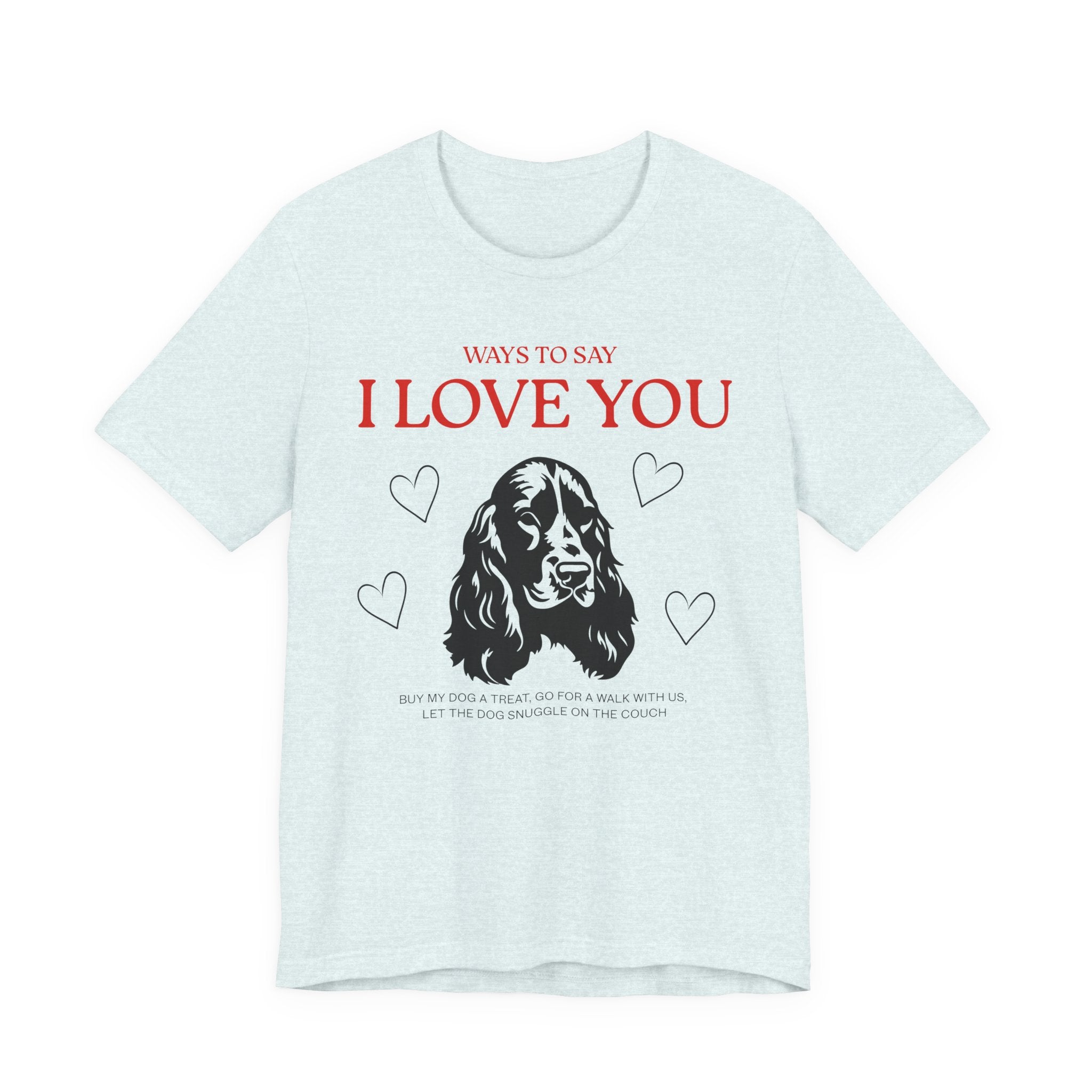 Ways to Say I Love You – T-Shirt