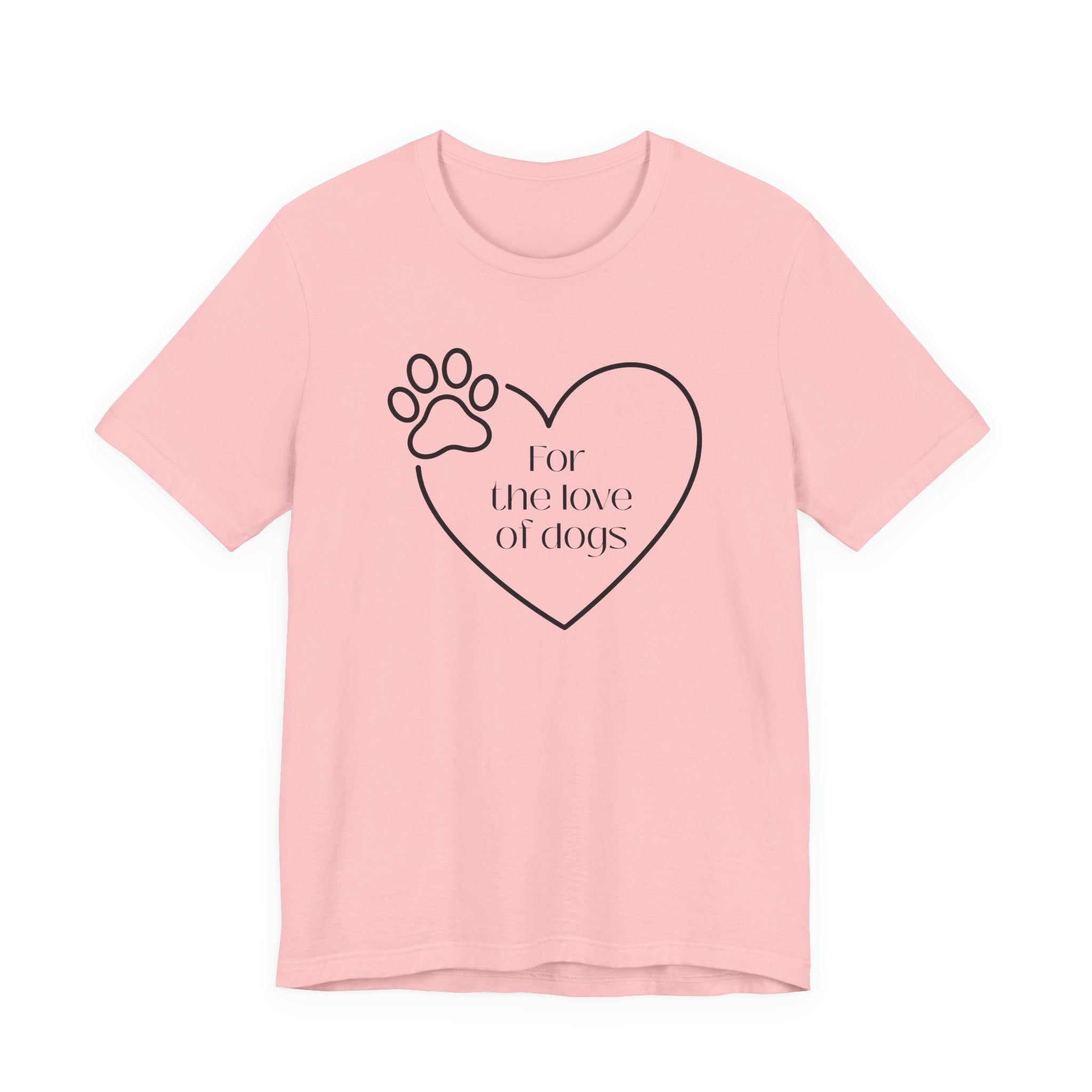 For the Love of Dogs – T-Shirt