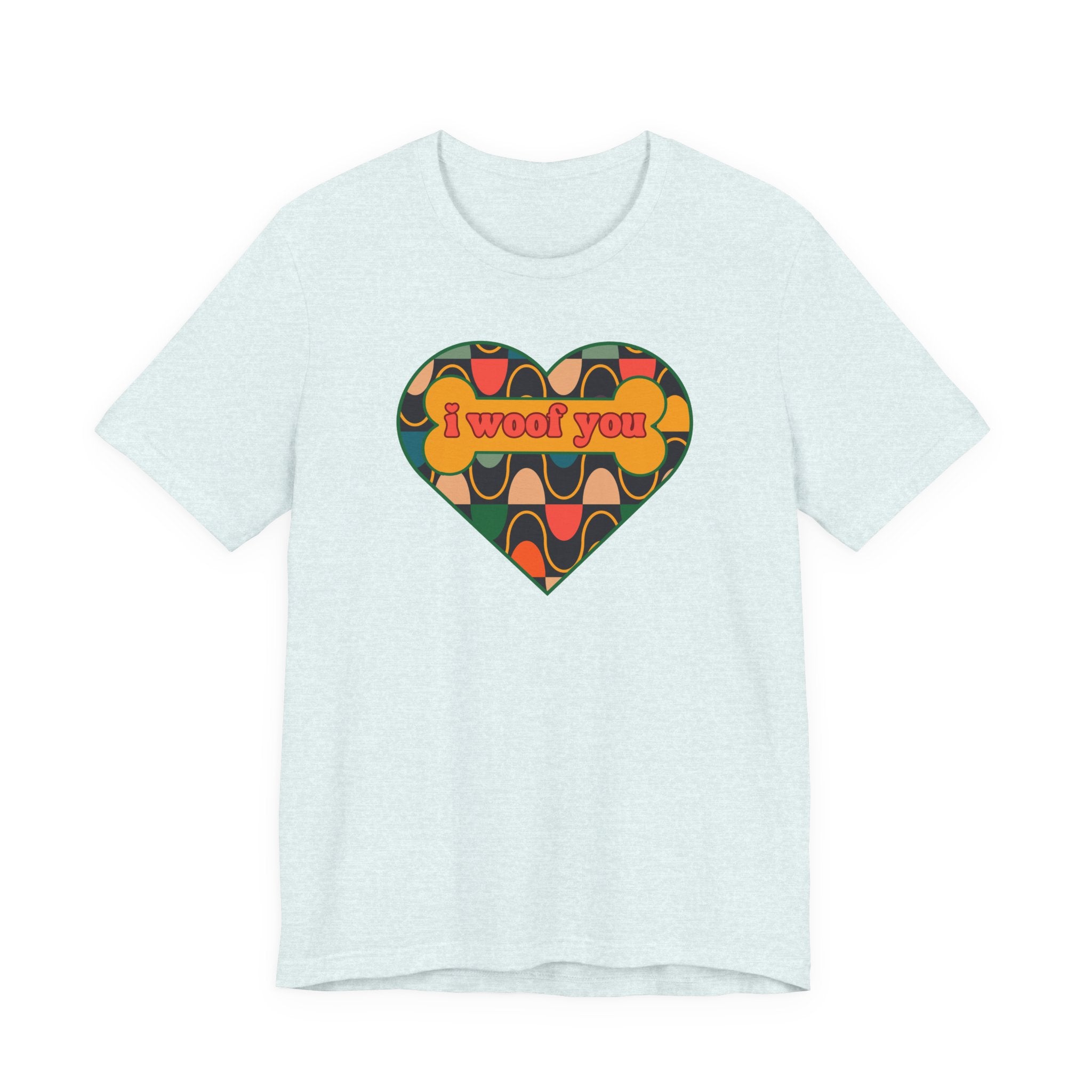 I Woof You 🧡  – T-Shirt