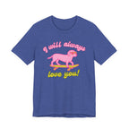 I Will Always Love You Labrador – T-Shirt