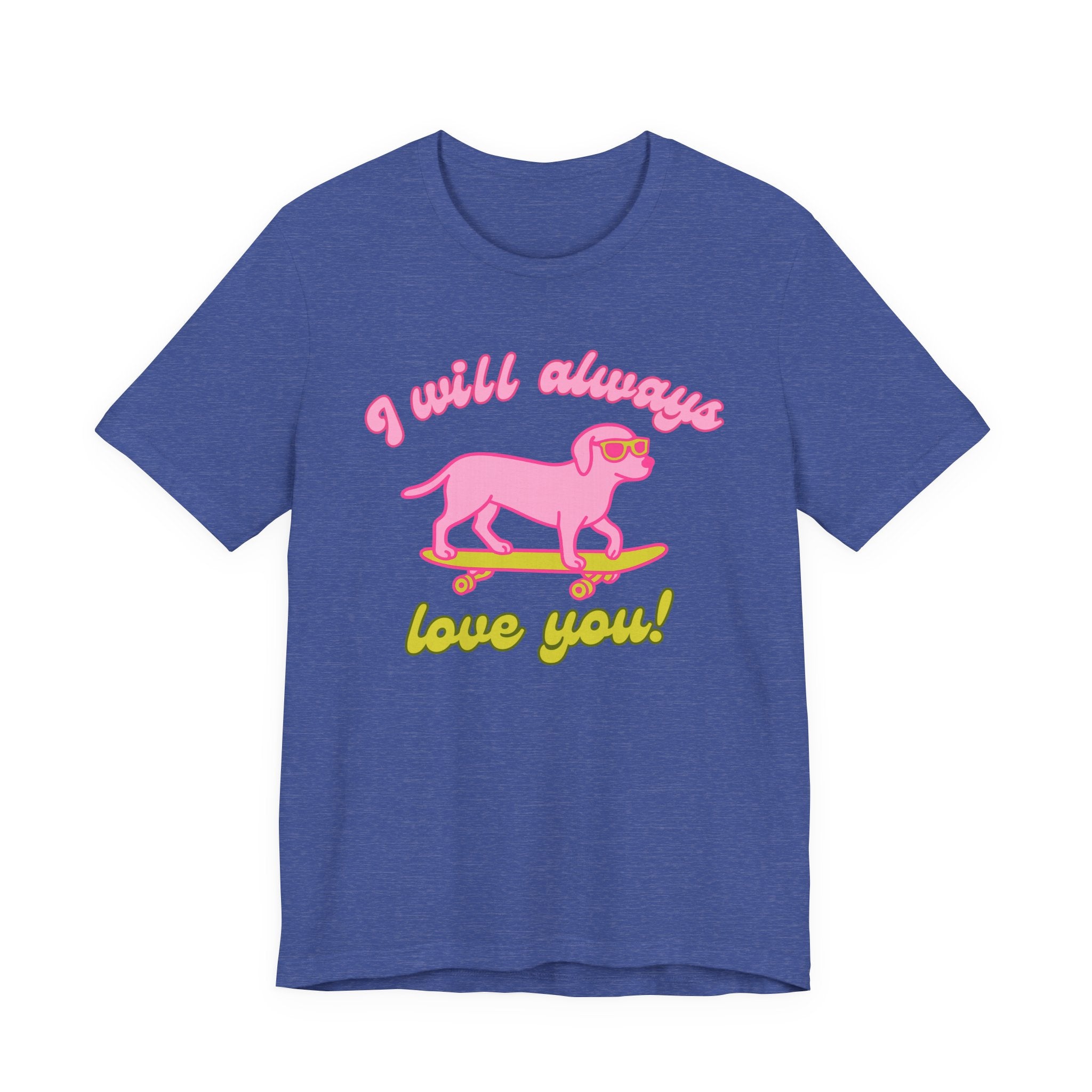 I Will Always Love You Labrador – T-Shirt