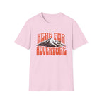 Here For Adventure T-shirt