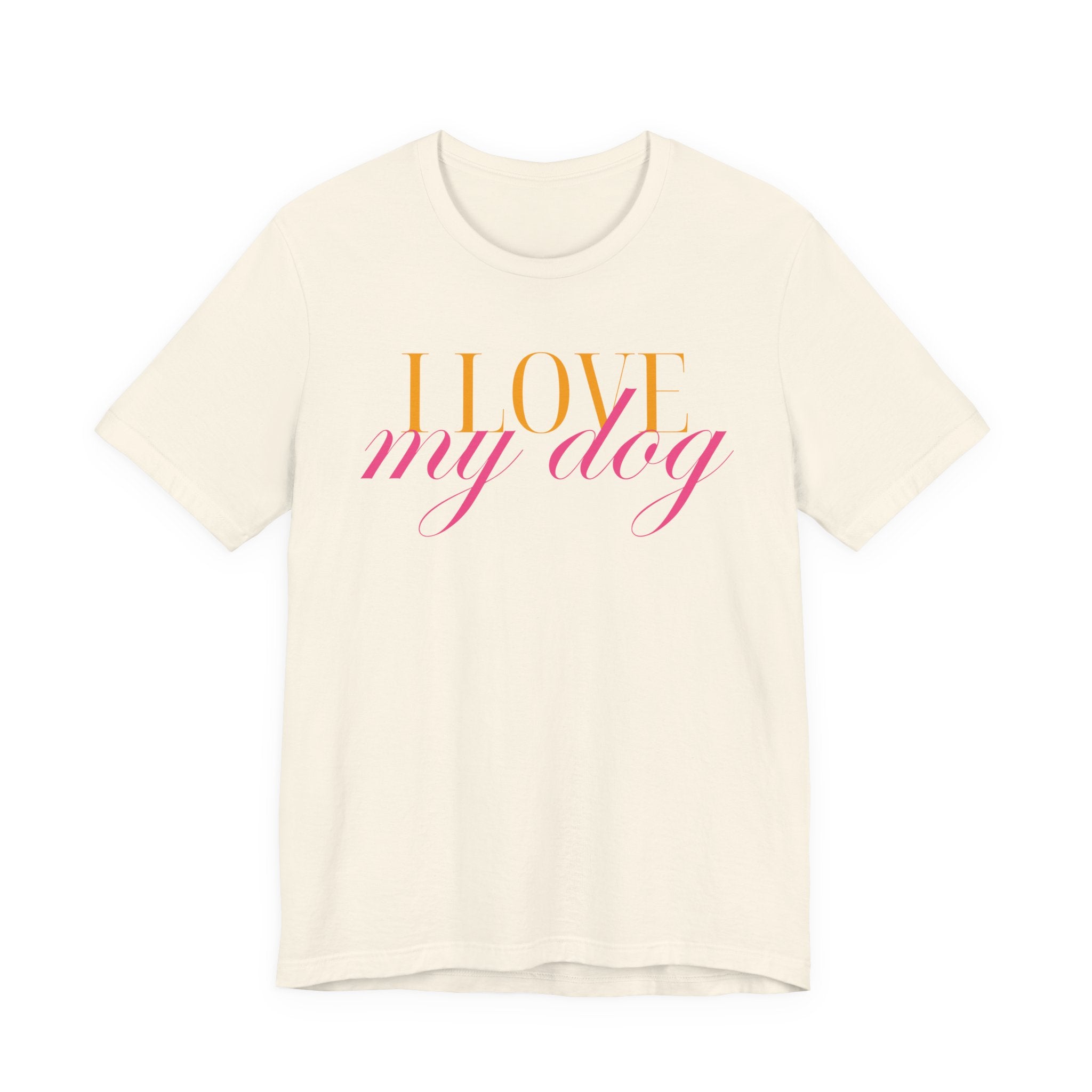 I Love My Dog -Text Graphic T-Shirt