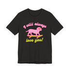 I Will Always Love You Labrador – T-Shirt
