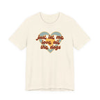 Just Let Me Love All the Dogs 🐕 – T-Shirt