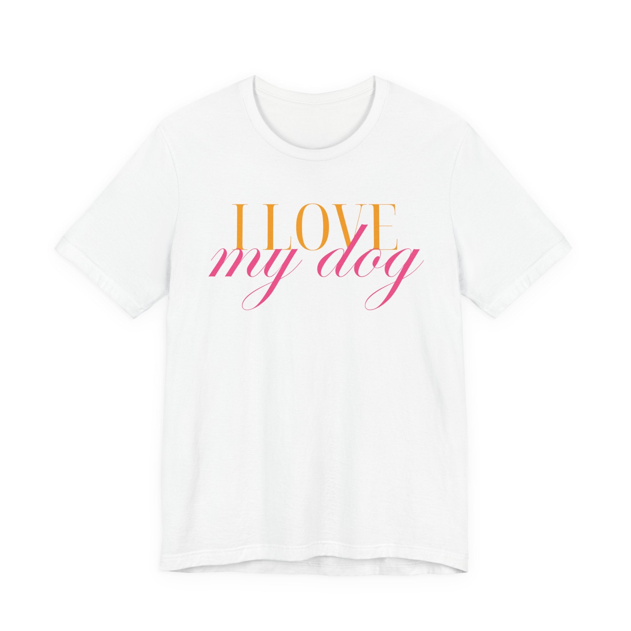 I Love My Dog -Text Graphic T-Shirt