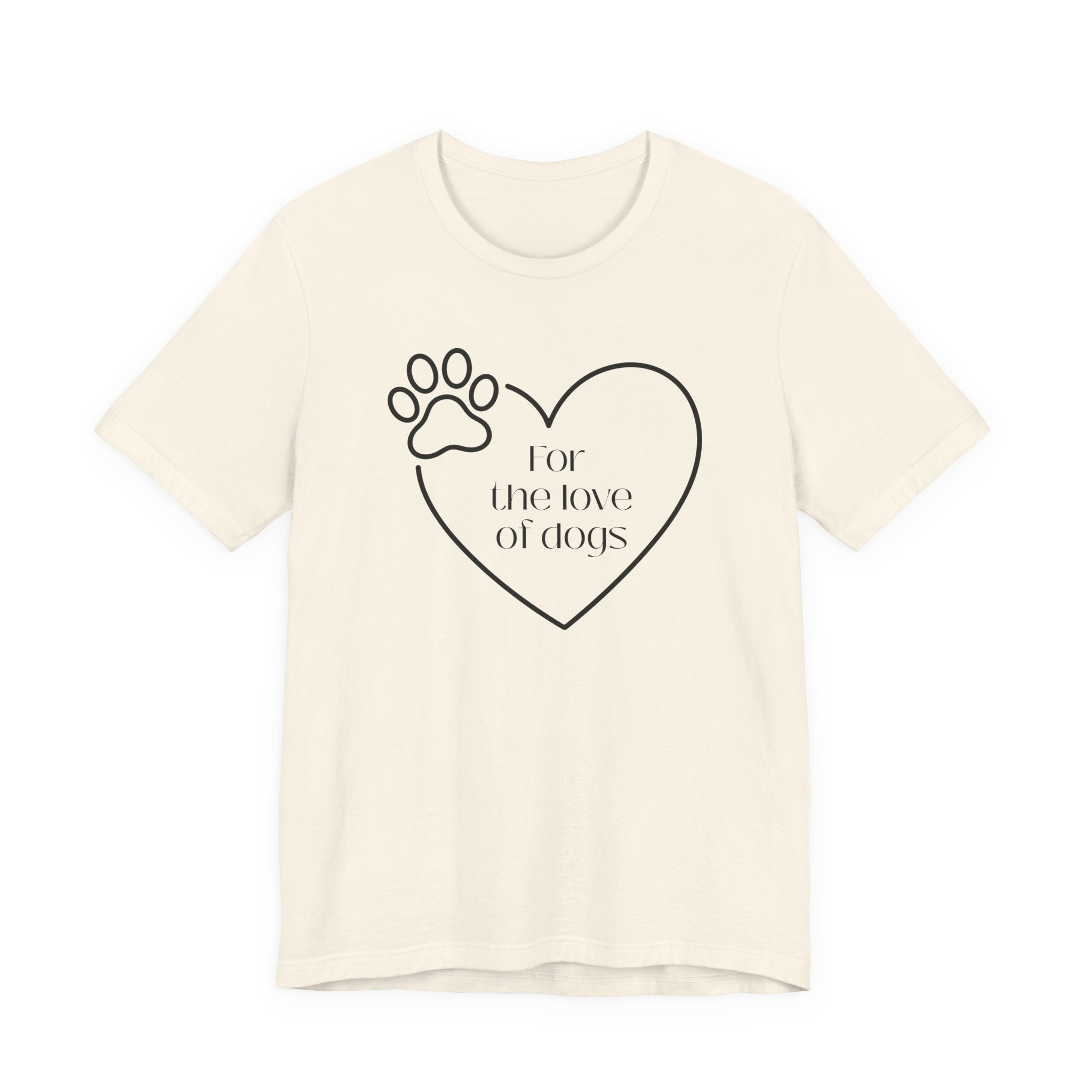 For the Love of Dogs – T-Shirt