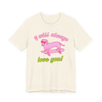 I Will Always Love You Dachshund – T-Shirt