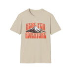 Here For Adventure T-shirt